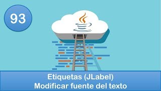 93 Programación en Java  Gráficas  Etiquetas JLabel  Modificar fuente del texto [upl. by Ydolem]