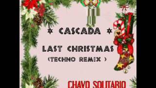 Cascada  Last Christmas  Techno Mix [upl. by Vookles993]