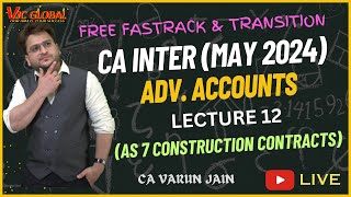 CA Inter Free FastTrack Lec 12  Adv Accounts  May 2024  Detailed Coverage  CA Varun Jain [upl. by Svirad]