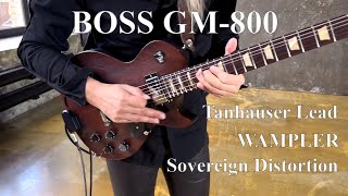 BOSS GM 800  Tanhauser Lead  Wampler Sovereign Distortion [upl. by Margarita266]