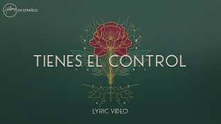 Tienes El Control Lyric Video  Hillsong en Español [upl. by Rehpoitsirhc]