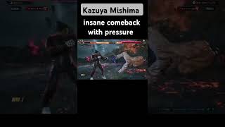 Kazuya Mishima insane comeback with pressure [upl. by Chloris]