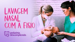 LAVAGEM NASAL COM A FISIO  Pediatria Descomplicada [upl. by Lleynod39]