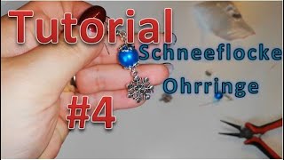 Tutorial 4  DIY Schneeflocken Ohrringe [upl. by Lurline]