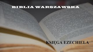 BIBLIA WARSZAWSKA ST 26 Księga Ezechiela [upl. by Nahk765]