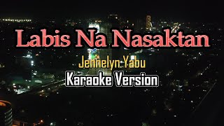 Labis Na Nasaktan  Karaoke [upl. by Sabian300]