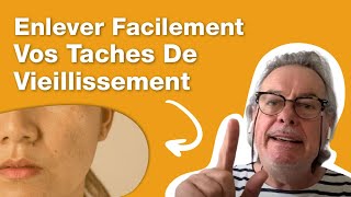 Enlever Facilement Vos Taches De Vieillissement [upl. by Anstus582]