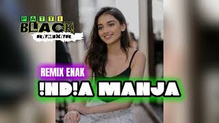 REMIX ENAK INDIA MANJA PBRMXNEW REMIX 2024 [upl. by Lombardy786]