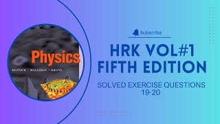 Halliday  Resnick  Krane HRK Volume1 Solved Exercise Questions 1920 Fifth Edition [upl. by Dannica264]