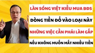 Làn Sóng Việt Kiều Mua Bất Động SảnDòng Tiền Đổ Vào Loại NàyVàng Lại Tăng GiáNhững Việc Cần Phải [upl. by Pega]