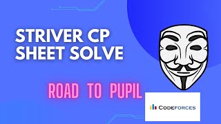 Striver CP Sheet Solve  Road To Pupil codeforces [upl. by Jeggar]