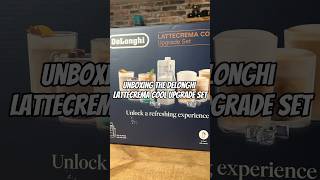 Unboxing The DeLonghi Lattecrema Cool Upgrade Set delonghi coldbrew shorts [upl. by Ultan]