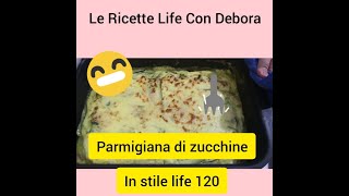 Parmigiana Di Zucchine Bianca Besciamella Pancetta e Parmigiano Reggiano In Stile Life 120 a Forno [upl. by Elodea]