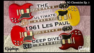 The Almost Ultimate 1961 SG  Les Paul Deep Dive Gibson Custom Shop amp USA  Epiphone IBG amp Epiphone [upl. by Cheyney]