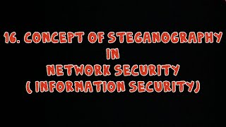 16 Concept Of Steganography in Network Security Information Security [upl. by Bramwell911]