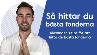 Hur hittar man de bästa fonderna Alexanders grymma tips för att hitta bästa fonderna [upl. by Ailero582]