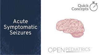 Acute Symptomatic Seizures by A Patel et al  OPENPediatrics [upl. by Lymann]