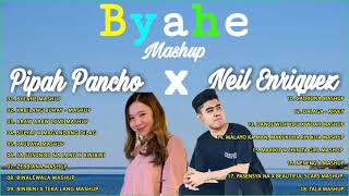 BYAHE MASHUP LATEST  Neil Enriquez and Pipah Pancho Top 20 Trending Mashup Ibig Kanta 2021 [upl. by Yuh99]