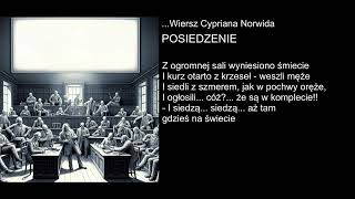 Wiersz Cypriana Norwida  POSIEDZENIE [upl. by Oicnevuj]