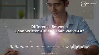 Difference Between Loan Written Off and Loan Waive Off [upl. by Kiehl]