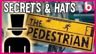 THE PEDESTRIAN SECRETS amp HATS [upl. by Anyehs]