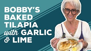 Love amp Best Dishes Bobby’s Baked Tilapia Recipe with Garlic and Lime [upl. by Nonrev]