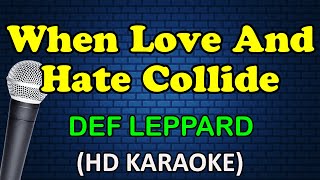 WHEN LOVE AND HATE COLLIDE  Def Leppard HD Karaoke [upl. by Ithsav392]