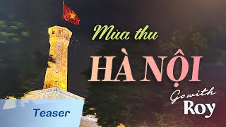 Official Teaser ‘Go with Roy’  Hà Nội Mùa Thu Ep3  P1 [upl. by Wanids]