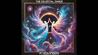 Mitchell Frederick ft Celeste Avante  The Celestial Dance [upl. by Proctor758]