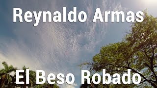 Reynaldo Armas  El Beso Robado [upl. by Humphrey]