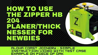 How to use the Zipper HB204 planerthicknesser Simple basics Aloha Coast Joinery [upl. by Griffie918]