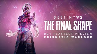 Destiny 2 The Final Shape  Prismatic Warlock Developer Playtest Preview [upl. by Ahsyekat892]