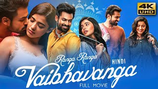 Ranga Ranga Vaibhavanga 2022 Hindi Dubbed Full Movie  Starring Vaisshnav Tej Ketika Sharma [upl. by Enilrek]