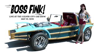 Boss Fink  Live at the Culver City Car Show Culver City California  May 10 2014 [upl. by Anisor]