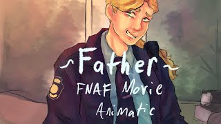 Father  Fnaf Movie AnimaticPMV [upl. by Perri]