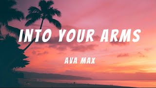 Ava Max  Into your arms  lyrics [upl. by Haneeja680]