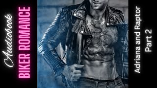 Biker Romance Audiobook  Adriana And Raptor Part 2 bikerromance romanceaudiobook freeaudiobooks [upl. by Sells679]