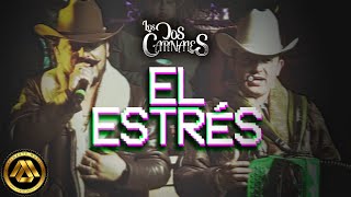 Los Dos Carnales  El Estrés Video Musical [upl. by Axel]