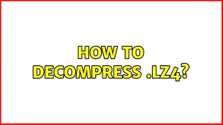 How to decompress lz4 [upl. by Adnohs101]