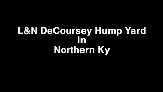 LampN DeCoursey Hump Yard In Northern Kentucky [upl. by Rozele]