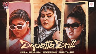 Dupatta Drill  Simiran Kaur Dhadli  Pranjal Dahiya  Official Video [upl. by Mollee]