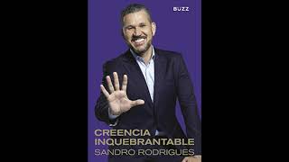 Audiolibro Completo Creencia Inquebrantable Sandro Rodrigues [upl. by Noreh]