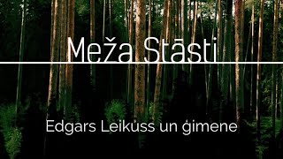 Meža stāsti S6E4 Edgars Leikuss un ģimene [upl. by Enimzaj874]