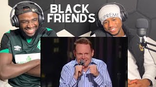 Bill Burr  Black Friends Clothes amp Harlem [upl. by Khalil]