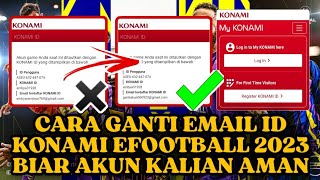 BARU BELI AKUN LAKUKAN LANGKAH INI CARA GANTI EMAIL ID KONAMI eFOOTBALL MOBILE 2023 DIJAMIN AMAN [upl. by Suu4]