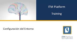 Curso Configuración del Entorno para administradores y Full Access en ITM Platform [upl. by Whitson]