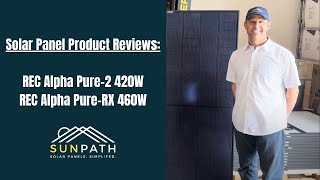 Solar Panel Product Review REC Alpha Pure2 420W and REC Alpha PureRX 460W [upl. by Howenstein]