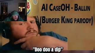 CaseOh Reacts to his AI Song Ballin  Burger King Parody 😭 [upl. by Zippora]