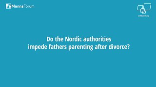 Kenn Jepsen DK  Do the Nordic authorities impede fathers parenting after divorce [upl. by Anatsirhc]