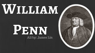 William Penn  A biography by Jameslinink [upl. by Nikal]